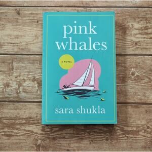 Pink Whales A Novel by Sara Shukla - Paperback Book - Very Good